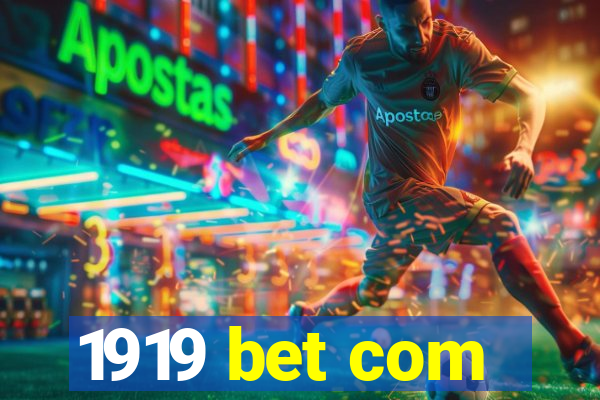 1919 bet com